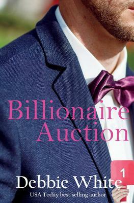 Billionaire Auction by Debbie White