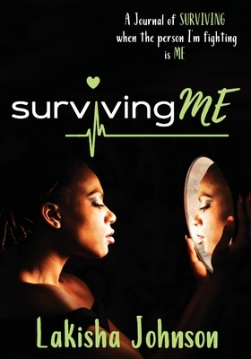 Surviving Me: The Journal by Lakisha Johnson