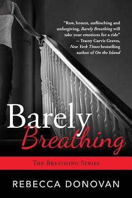 Barely Breathing by Rebecca Donovan