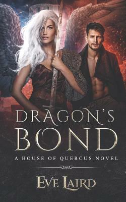 Dragon's Bond: A House of Quercus Novel by Eve Laird