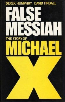 False Messiah: The Story of Michael X by Derek Humphry