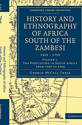 History and Ethnography of Africa South of the Zambesi - Volume 1 by George McCall Theal