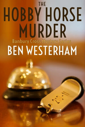 The Hobby Horse Murder by Ben Westerham