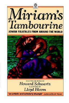 Miriam's Tambourine by Howard Schwartz, Lloyd Bloom