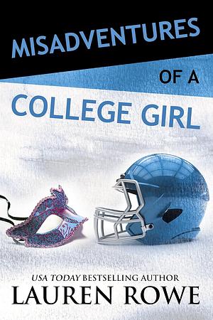 Misadventures of a College Girl (Misadventures, #8) by Lauren Rowe