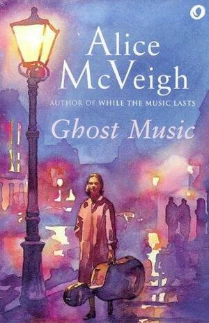 Ghost Music by Alice McVeigh