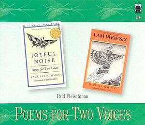 Joyful Noise/I am Phoenix by Paul Fleischman