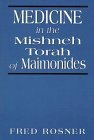 Medicine in the Mishneh Torah of Mai by Fred Rosner