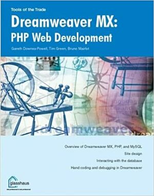 Dreamweaver MX: PHP Web Development by Tim Green, Gareth Downes-Powell, Bruno Mairlot