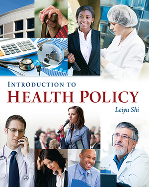 Introduction to Health Policy by Leiyu Shi