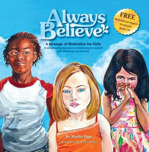 Always Believe: A Message of Motivation for Girls by Marlin Page