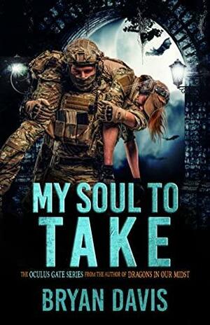 My Soul to Take by Bryan Davis