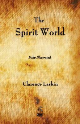 The Spirit World by Clarence Larkin