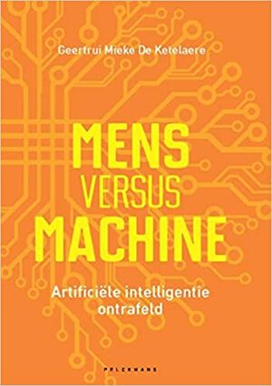 Mens versus machine by Geertrui Mieke De Ketelaere