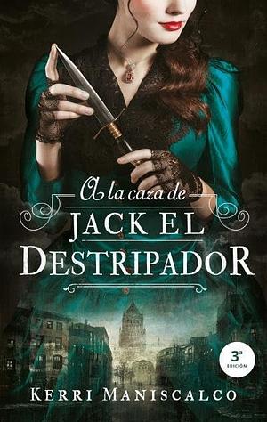 A la caza de Jack el Destripador by Kerri Maniscalco