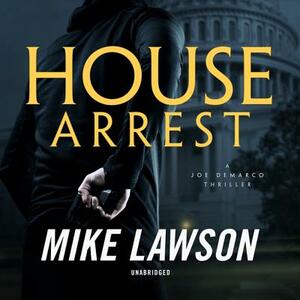 House Arrest: A Joe DeMarco Thriller by Mike Lawson