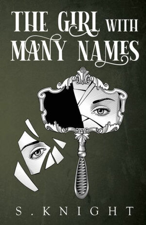 The Girl with Many Names by S. Knight