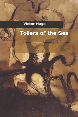 Toilers of the Sea by Victor Hugo