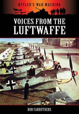 Voices from the Luftwaffe by Bob Carruthers