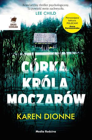 Córka króla moczarów by Karen Dionne