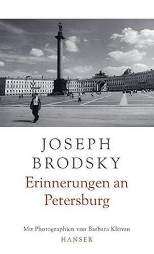 Erinnerungen an Petersburg. by Barbara Klemm, Joseph Brodsky