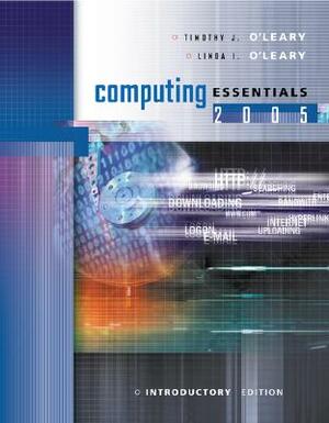 Computing Essentials 2005 Intro Edition W/ Student CD by Timothy J. O'Leary