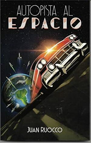 Autopista al Espacio by Juan Ruocco