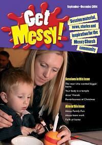 Get Messy! September - December 2014: Session Material, News, Stories and Inspiration for the Messy Church Community by Olivia Warburton, Lucy Moore