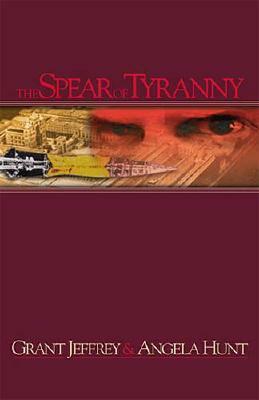 The Spear of Tyranny by Grant R. Jeffrey