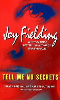 Tell Me No Secrets by Joy Fielding
