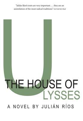 The House of Ulysses by Julián Ríos