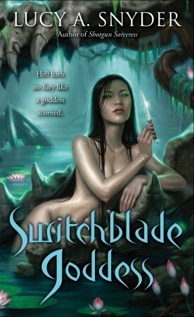 Switchblade Goddess by Lucy A. Snyder, Daniel Dos Santos