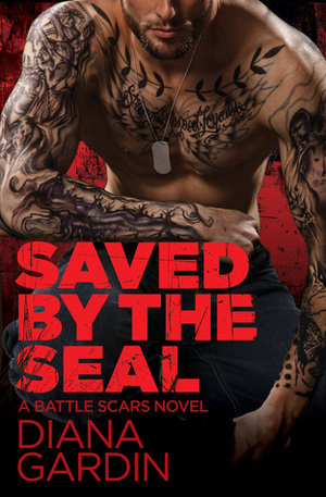 Saved By The SEAL by Diana Gardin