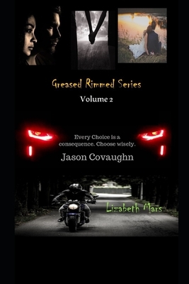 Greased Rimmed Series Volume 2: mastermindz effect, chainz of a gravedigger, firehouse, digital & tnt by Lizabeth Mars