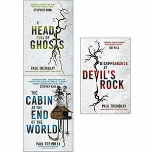 A Head Full of Ghosts / The Cabin at the End of the World / Disappearance at Devil's Rock by Paul Tremblay