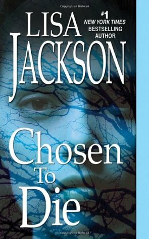 Chosen to Die: Montana series, book 2 by Lisa Jackson
