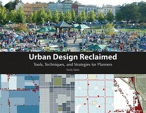 Urban Design Reclaimed: Tools, Techniques, and Strategies for Planners by Emily Talen