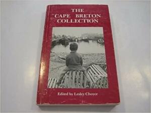The Cape Breton Collection by Lesley Choyce