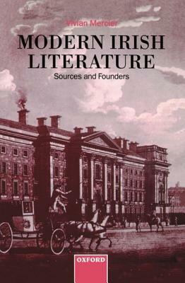Modern Irish Literature: Sources and Founders by Vivian Mercier