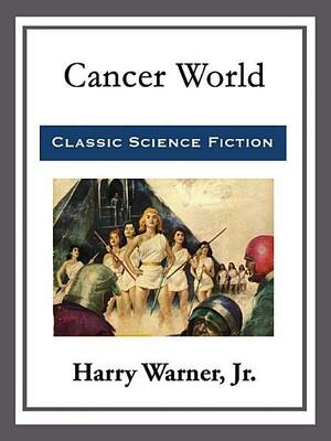 Cancer World by Harry Warner Jr.