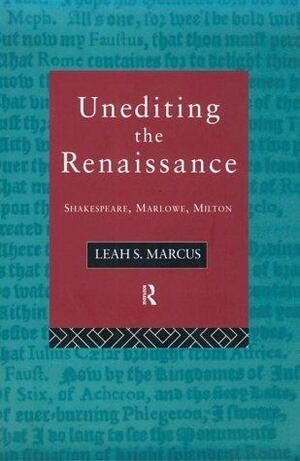 Unediting the Renaissance by Leah Sinanoglou Marcus