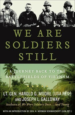 We Are Soldiers Still: A Journey Back to the Battlefields of Vietnam by Joseph L. Galloway, Harold G. Moore