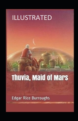 Thuvia, Maid of Mars Illustrated by Edgar Rice Burroughs