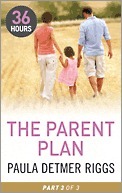 The Parent Plan Part 3 by Paula Detmer Riggs