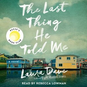 The Last Thing He Told Me by Laura Dave