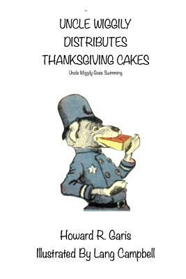 Uncle Wiggily Distributes Thanksgiving Cakes: Uncle Wiggily Goes Swimming by Howard R. Garis