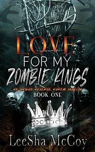 Love For My Zombie Kings by LeeSha McCoy