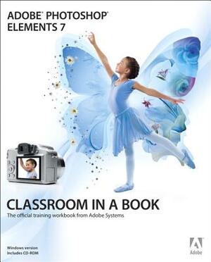 Adobe Photoshop Elements 7 [With CDROM] by Adobe Creative Team