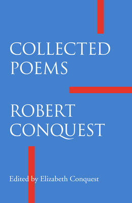 Collected Poems by Robert Conquest