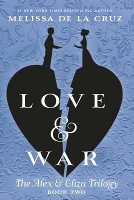 Love & War by Melissa de la Cruz